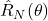 \hat{R}_N(\theta)