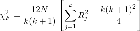 \begin{equation*} \chi_{F}^{2}=\frac{12 N}{k(k+1)}\left[\sum_{j=1}^{k} R_{j}^{2}-\frac{k(k+1)^{2}}{4}\right] \end{equation*}